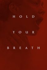 Nonton film Streaming Hold Your Breath (2024) subtitle Bahasa Indonesia