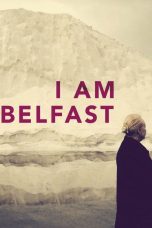 Nonton film Streaming I Am Belfast (2016) subtitle Bahasa Indonesia