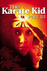 Nonton film Streaming The Karate Kid Part III (1989) subtitle Bahasa Indonesia