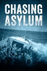 Nonton film Streaming Chasing Asylum (2016) subtitle Bahasa Indonesia