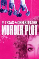 Nonton film Streaming The Texas Cheerleader Murder Plot (2024) subtitle Bahasa Indonesia