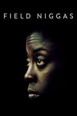 Nonton film Streaming Field Niggas (2015) subtitle Bahasa Indonesia