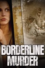 Nonton film Streaming Borderline Murder (2011) subtitle Bahasa Indonesia