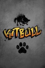 Nonton film Streaming Kitbull (2019) subtitle Bahasa Indonesia