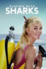Nonton film Streaming Playing with Sharks (2021) subtitle Bahasa Indonesia