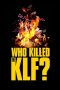 Nonton film Streaming Who Killed the KLF? (2023) subtitle Bahasa Indonesia