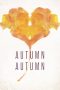 Nonton film Streaming Autumn, Autumn (2018) subtitle Bahasa Indonesia