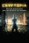 Nonton film Streaming Cryptopia: Bitcoin, Blockchains & the Future of the Internet (2020) subtitle Bahasa Indonesia
