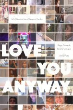 Nonton film Streaming Love You Anyway (2022) subtitle Bahasa Indonesia