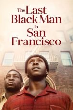 Nonton film Streaming The Last Black Man in San Francisco (2019) subtitle Bahasa Indonesia