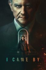 Nonton film Streaming I Came By (2022) subtitle Bahasa Indonesia
