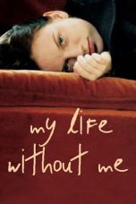 Nonton film Streaming My Life Without Me (2003) subtitle Bahasa Indonesia