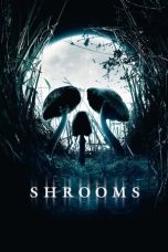 Nonton film Streaming Shrooms (2007) subtitle Bahasa Indonesia