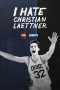 Nonton film Streaming I Hate Christian Laettner (2015) subtitle Bahasa Indonesia