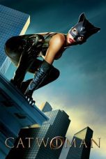 Nonton film Streaming Catwoman (2004) subtitle Bahasa Indonesia