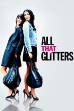 Nonton film Streaming All That Glitters (2010) subtitle Bahasa Indonesia