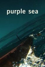 Nonton film Streaming Purple Sea (2021) subtitle Bahasa Indonesia