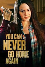 Nonton film Streaming You Can Never Go Home Again (2022) subtitle Bahasa Indonesia