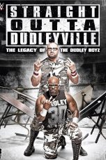 Nonton film Streaming Straight Outta Dudleyville: The Legacy of the Dudley Boyz (2016) subtitle Bahasa Indonesia