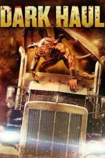 Nonton film Streaming Dark Haul (2014) subtitle Bahasa Indonesia