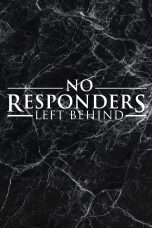 Nonton film Streaming No Responders Left Behind (2021) subtitle Bahasa Indonesia