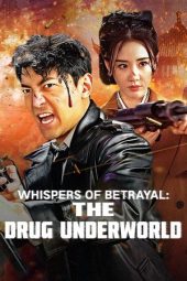 Nonton film Streaming Whispers of Betrayal: The Drug Underworld (2024) terbaru