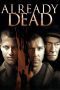 Nonton film Streaming Already Dead (2007) subtitle Bahasa Indonesia