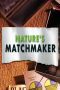 Nonton film Streaming Nature’s Matchmaker (2011) subtitle Bahasa Indonesia