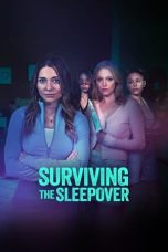 Nonton film Streaming Surviving the Sleepover (2024) subtitle Bahasa Indonesia