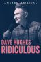 Nonton film Streaming Dave Hughes: Ridiculous (2023) subtitle Bahasa Indonesia