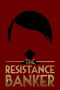 Nonton film Streaming The Resistance Banker (2018) subtitle Bahasa Indonesia