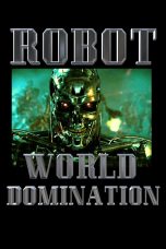 Nonton film Streaming Robot World Domination (2020) subtitle Bahasa Indonesia