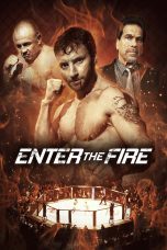 Nonton film Streaming Enter the Fire (2018) subtitle Bahasa Indonesia