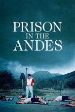 Nonton film Streaming Prison in the Andes (2024) subtitle Bahasa Indonesia