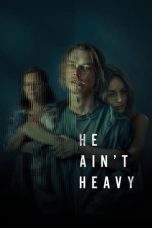 Nonton film Streaming He Ain’t Heavy (2024) subtitle Bahasa Indonesia
