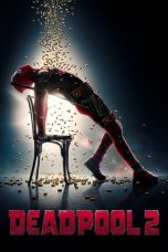 Nonton film Streaming Deadpool 2 (2018) subtitle Bahasa Indonesia