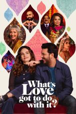 Nonton film Streaming What’s Love Got to Do with It? (2023) subtitle Bahasa Indonesia