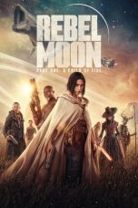Nonton film Streaming Rebel Moon – Part One: A Child of Fire (2023) subtitle Bahasa Indonesia