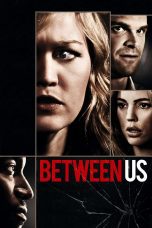 Nonton film Streaming Between Us (2012) subtitle Bahasa Indonesia