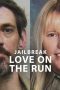 Nonton film Streaming Jailbreak: Love on the Run (2024) subtitle Bahasa Indonesia