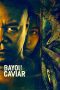 Nonton film Streaming Bayou Caviar (2018) subtitle Bahasa Indonesia