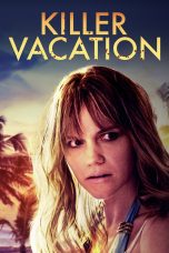 Nonton film Streaming Killer Vacation (2019) subtitle Bahasa Indonesia