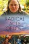 Nonton film Streaming Radical Acts of Love (2019) subtitle Bahasa Indonesia