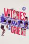 Nonton film Streaming The Witches of the Orient (2021) subtitle Bahasa Indonesia