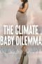 Nonton film Streaming The Climate Baby Dilemma (2022) subtitle Bahasa Indonesia