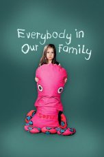Nonton film Streaming Everybody in Our Family (2012) subtitle Bahasa Indonesia