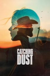 Nonton film Streaming Catching Dust (2024) terbaru