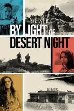Nonton film Streaming By Light of Desert Night (2020) subtitle Bahasa Indonesia