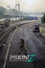 Nonton film Streaming Apocalypse Z: The Beginning of the End (2024) subtitle Bahasa Indonesia