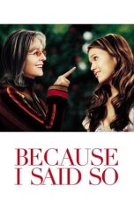 Nonton film Streaming Because I Said So (2007) subtitle Bahasa Indonesia